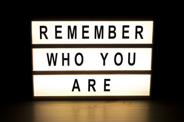 Remember who you are light box sign board