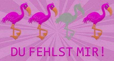 Du fehlst uns süße Flamingos
