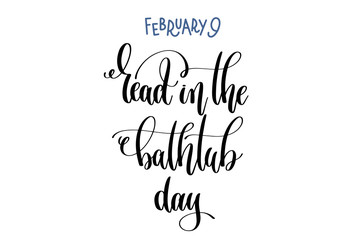 february 9 - read in the bathtub day - hand lettering inscriptio