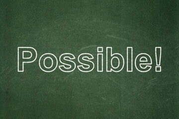 Business concept: text Possible! on Green chalkboard background