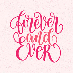 Forever and ever hand written lettering phrase about love to valentines day design poster, greeting card, photo album, banner, calligraphy text vector illustration isolated on pink.