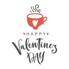 Valentine's day greeting card design with cup of tea and modern calligraphy.