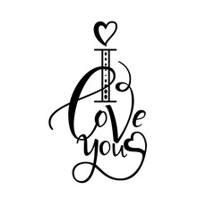 Unique brushpen lettering I love you. Coligrafic composition for use on greeting cards or souvenirs: cups, T-shirts and more. Vector illustration isolated on white background