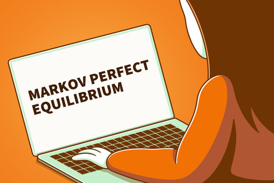 Woman looking at a laptop screen with the words markov perfect equilibrium