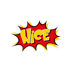 Speech bubble with text Nice, cartoon explosion, comic text sound effect vector Illustration