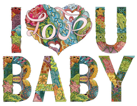 Words I LOVE YOU BABY. Vector decorative zentangle object