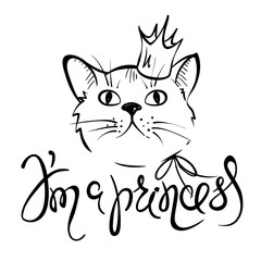 I'm a Princess / Funny print with beautiful cat, vector illustration