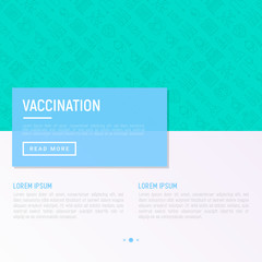 Vaccination concept with thin line icons: vaccine, syringe, ampoule, vial, microscope, virus, DNA, hospital, ambulance. Vector illustration for banner, print media, web page.