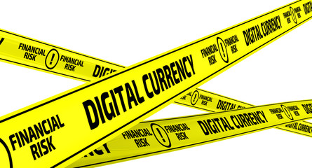 Digital currency. Financial risk. Yellow warning tapes with inscription DIGITAL CURRENCY - FINANCIAL RISK on the white surface. Isolated. 3D Illustration