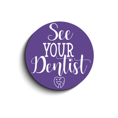 See your dentist. Lettering. Dental care motivational quote poster. Dentist Day greeting card.