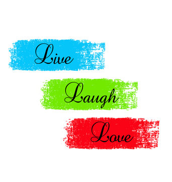 Vector hipster graphic design of Live laugh love textured paint