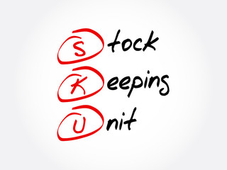 SKU - Stock Keeping Unit acronym, business concept background