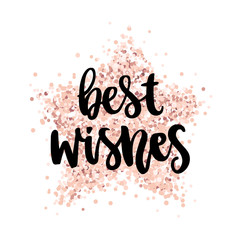The hand-drawing quote: Best wishes, on a pink gold glitter star. Merry Christmas card. It can be used for card, mug, brochures, poster, t-shirts, phone case etc.