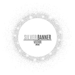 Round silver banner from glitters. Luxury background for your design. Vector