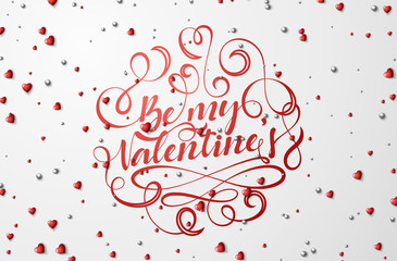 Be my Valentines lettering for greeting card. Bright red hearts and silver beads on a background. Festive banner and poster.