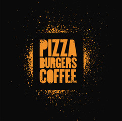 Pizza, Burgers, Coffee. Typographic stencil street art style grunge poster for cafe, bistro, pizzeria. Retro vector illustration. © zzooby