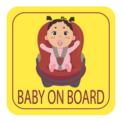 Baby on board sign. Babygirl in car chair on yellow automobile sticker. Cute little fastened girl. Caution icon for drivers