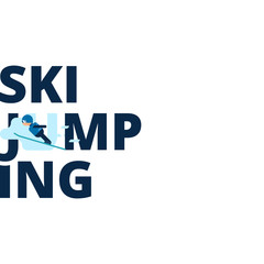 Vector inscription ski jumping with a flat athlete. Winter sport. Kind of winter games. Stylish headline isolated on white background
