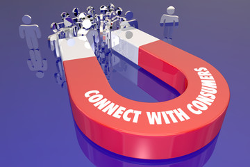 Connect with Consumers Attract New Business Customers Magnet 3d Illustration