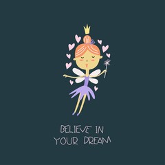 Vector illustration with cute fairy and a handwritten "Believe in your dream." Kids print.