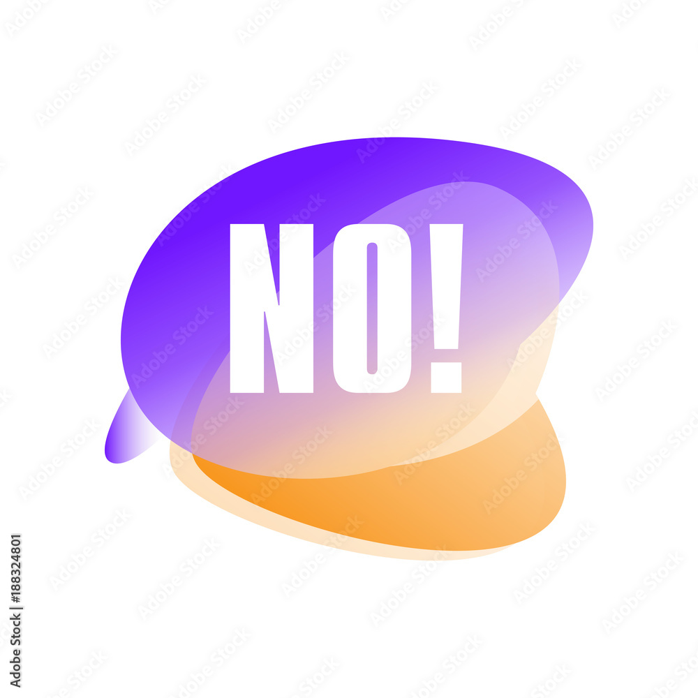 Poster speech bubble with text no . negative answer. rejection. sticker showing dismissing or refusing of p