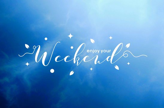Enjoy Your Weekend Letter on Bright Blue Sky Wallpaper