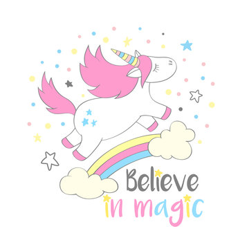 Magic cute unicorn in cartoon style with hand lettering Believe in magic. Doodle unicorn flying above a rainbow and clouds vector illustration for cards, posters,kids t-shirt prints, textile design.