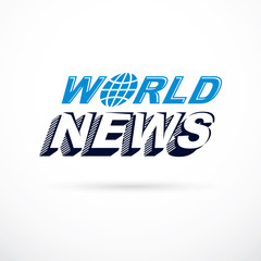 World news inscription, vector illustration. News and facts reporting .