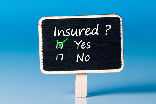 Insured? Yes or no? Question about insurance - Are you covered?