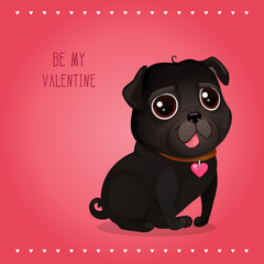 Greeting card for Valentine's Day with a cute black pug. Cartoon black dog with heart. Vector illustration for a postcard or a poster. Text 