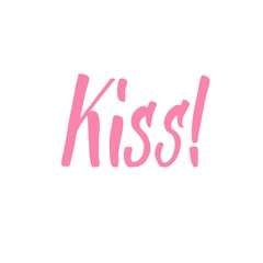 Kiss! Hand written calligraphic phrase for Valentine's Day designs.