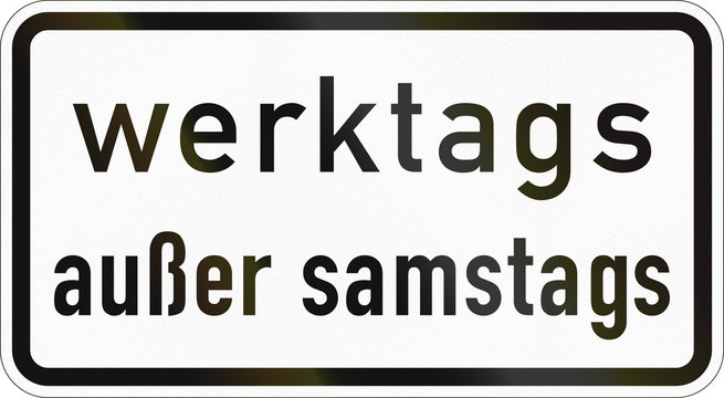 Supplementary road sign used in Germany - On work days except saturday