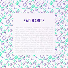 Bad habits concept with thin line icons: abuse, alcoholism, cigarette, marijuana, drugs, fast food, poker, promiscuity, tv, video games. Modern vector iilustration for banner, print media.