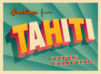 Vintage Touristic Greeting Card - Tahiti, French Polynesia - Vector EPS10. Grunge effects can be easily removed for a brand new, clean sign. © CallahanLounge