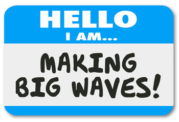 Hello I Am Making Big Waves Name Tag 3d Illustration