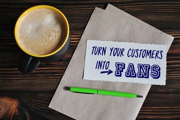 Turn your customers into fans - obrazy, fototapety, plakaty