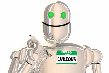 Obraz na płótnie Canvas Hello I Am Curious Robot Asking Questions Name Tag 3d Illustration