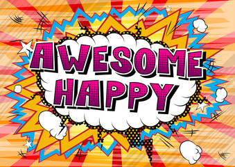 Awesome Happy - Comic book style word on abstract background.