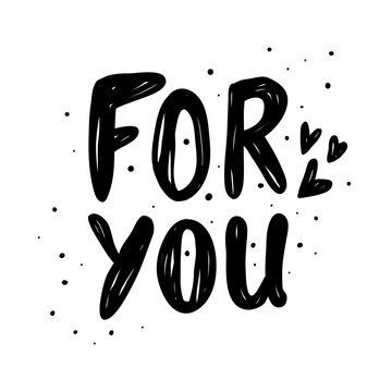 For you. Hand drawn calligraphy. With hearts. Vector illustration