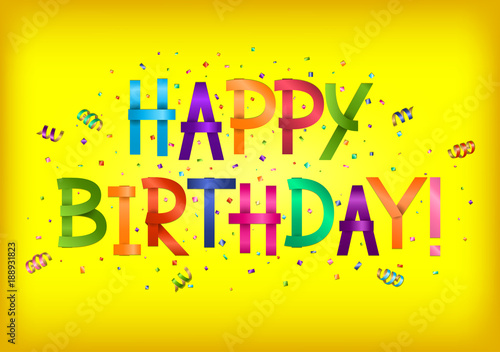 "Happy Birthday greeting card. Bright color lettering on yellow ...