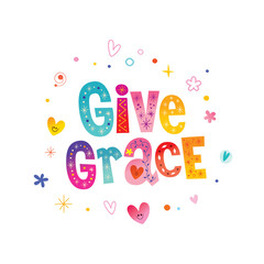 Fototapeta premium give grace - decorative lettering phrase on white background