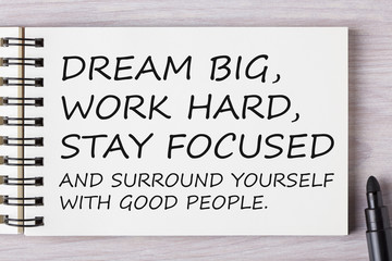 Dream big, work hard, stay focused and surround yourself with good people - obrazy, fototapety, plakaty