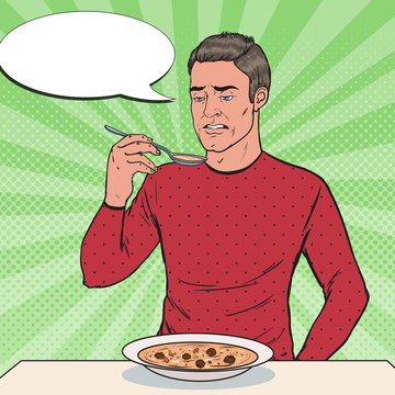 Pop Art Man Tasting Soup with Disgusting Face. Tasteless Food. Vector illustration