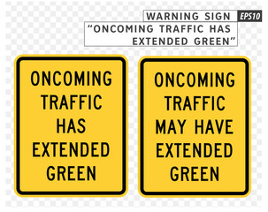 Road sign. Warning. Oncoming Traffic Has Extended Green.  Vector illustration on transparent background