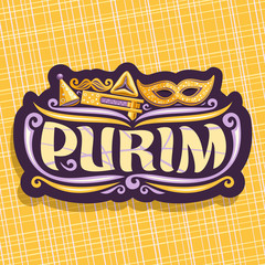 Vector logo for Purim holiday, cut label with carnival mask and clown hat, masquerade mustache, oznei haman and noise maker toy, original brush font for word purim, sign for jewish playful festival.