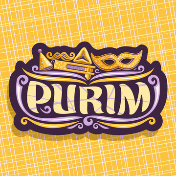 Vector Logo For Purim Holiday, Cut Label With Carnival Mask And Clown Hat, Masquerade Mustache, Oznei Haman And Noise Maker Toy, Original Brush Font For Word Purim, Sign For Jewish Playful Festival.