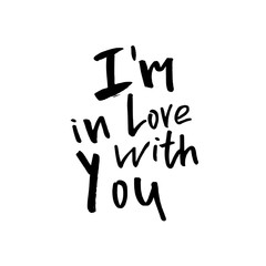 I am in Love With You - Happy Valentines day card with calligraphy text on white. Template for Greetings, Congratulations, Housewarming posters, Invitation, Photo overlay. Vector illustration