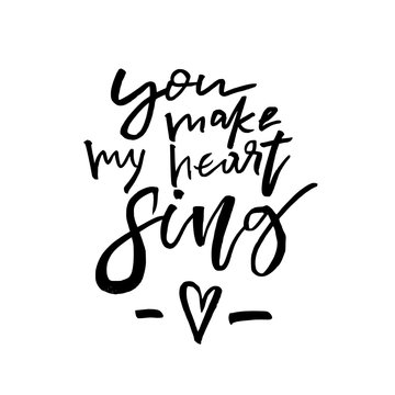 You Make My Heart Sing - Happy Valentines day card with calligraphy text on white. Template for Greetings, Congratulations, Housewarming posters, Invitation, Photo overlay. Vector illustration