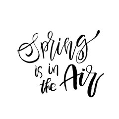 Spring is in the Air - Hand drawn inspiration quote. Vector typography design element. Spring lettering poster. Good for t-shirts, prints, cards, banners.