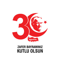 vector illustration. 30 agustos zafer bayrami Victory Day Turkey. Translation: August 30 celebration of victory and the National Day in Turkey. celebration republic, graphic for design elements